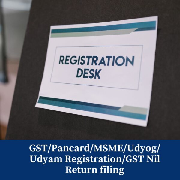 GST/Udyog/Udyam/MSME/Pan card registration